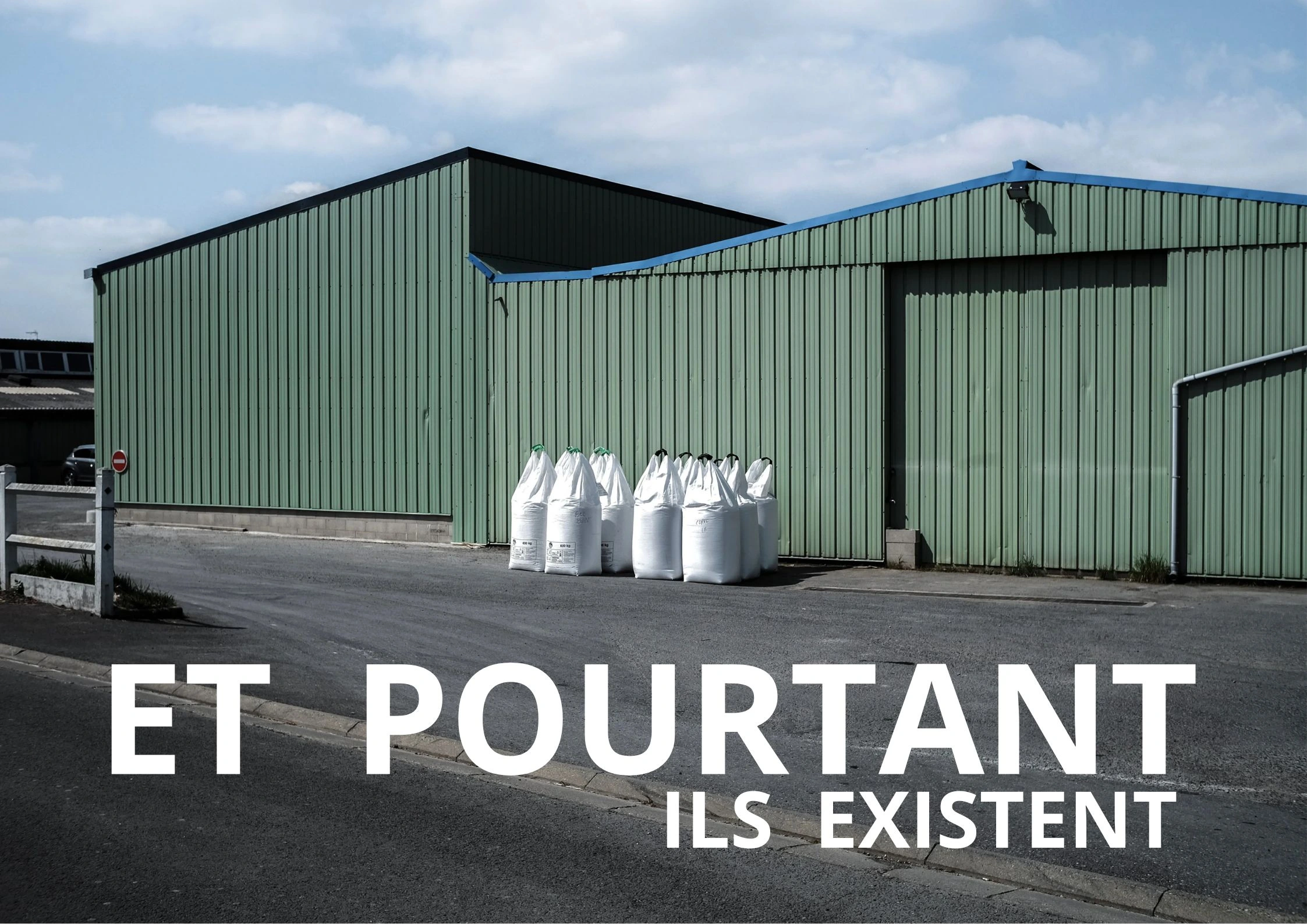 Et pourtant, ils existent…